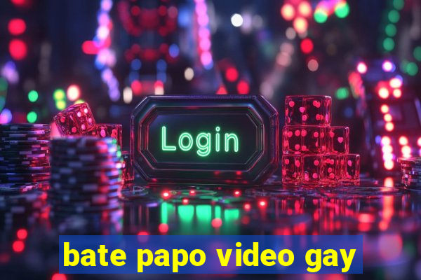 bate papo video gay