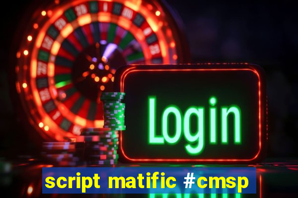 script matific #cmsp