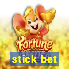 stick bet