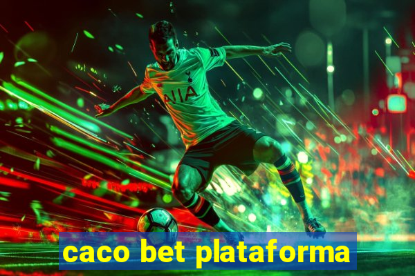 caco bet plataforma