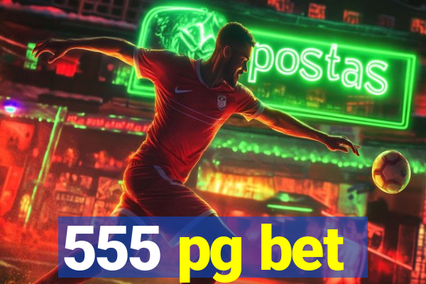 555 pg bet