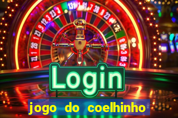 jogo do coelhinho de ganhar dinheiro