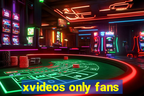 xvideos only fans