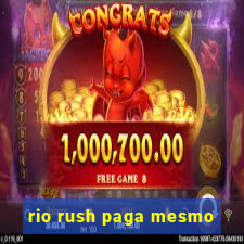 rio rush paga mesmo