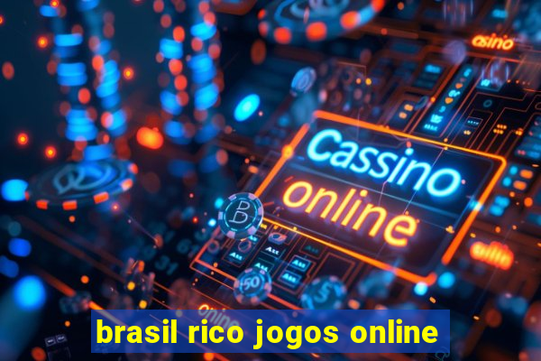 brasil rico jogos online