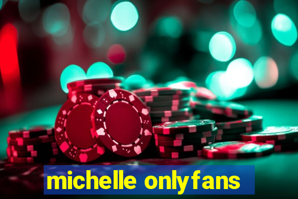 michelle onlyfans