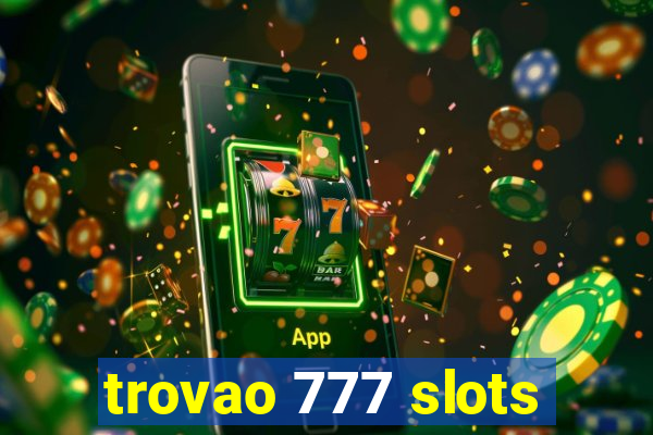 trovao 777 slots