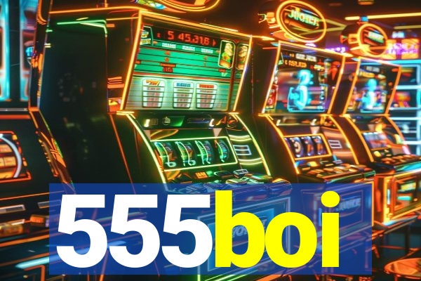 555boi