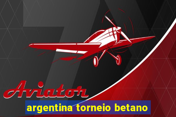 argentina torneio betano