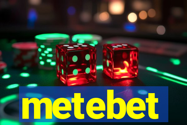 metebet