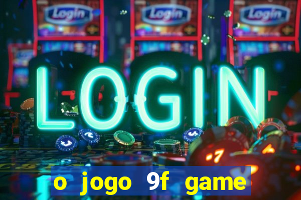 o jogo 9f game paga mesmo