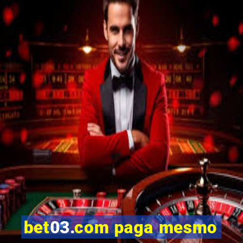 bet03.com paga mesmo