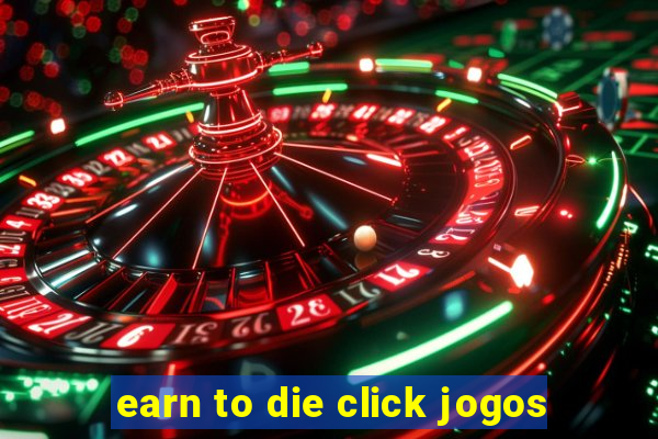 earn to die click jogos