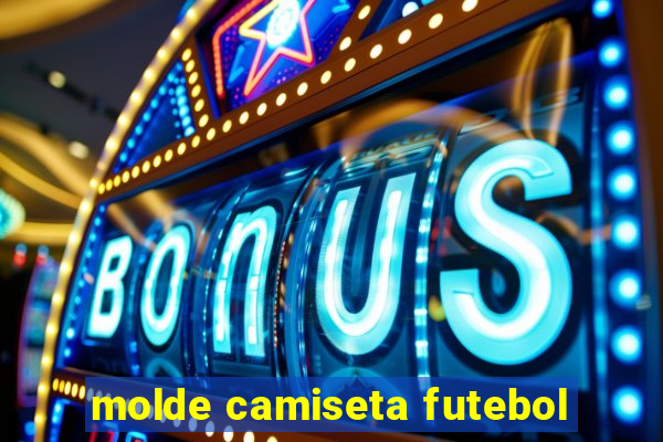 molde camiseta futebol