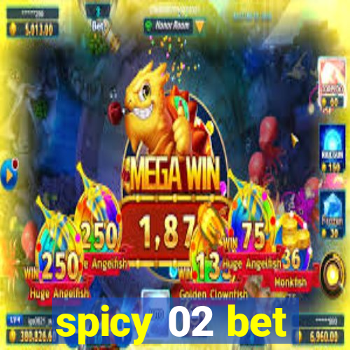 spicy 02 bet