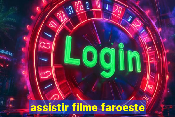 assistir filme faroeste