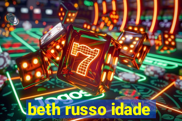 beth russo idade