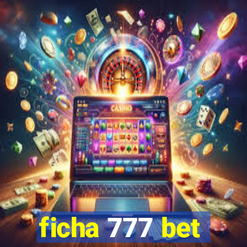 ficha 777 bet