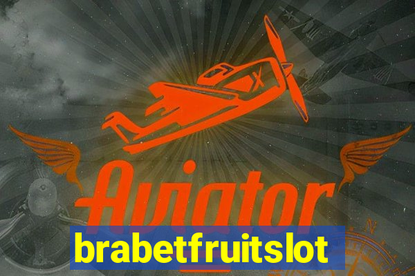 brabetfruitslot