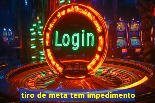 tiro de meta tem impedimento