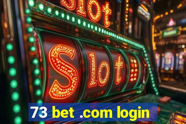 73 bet .com login