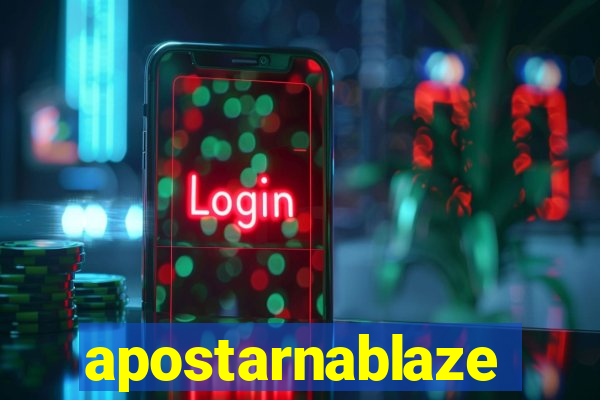 apostarnablaze