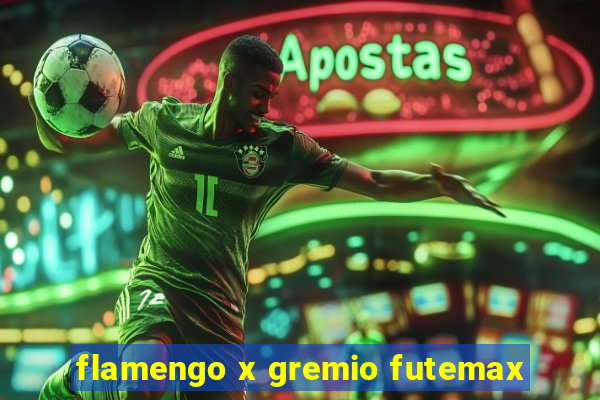 flamengo x gremio futemax