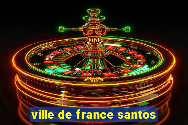 ville de france santos