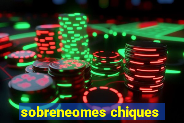 sobreneomes chiques