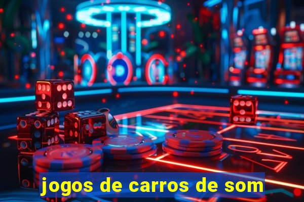 jogos de carros de som