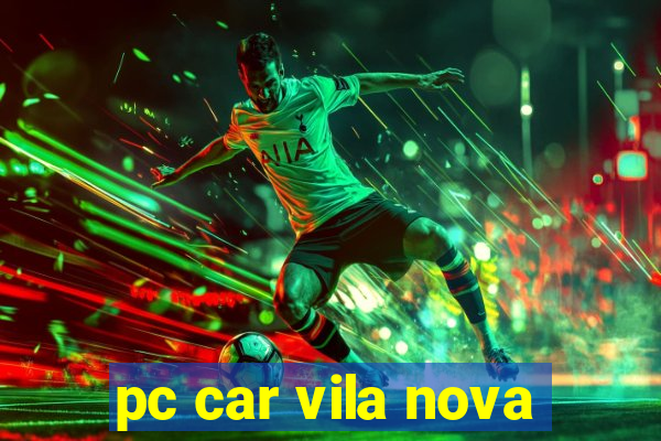 pc car vila nova