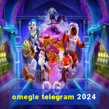 omegle telegram 2024