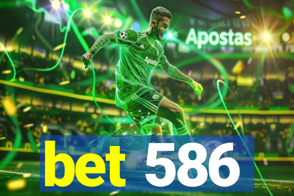 bet 586