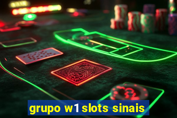 grupo w1 slots sinais