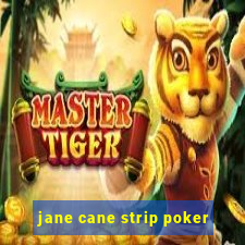 jane cane strip poker