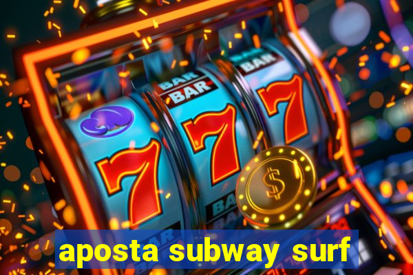 aposta subway surf