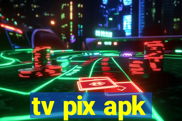 tv pix apk