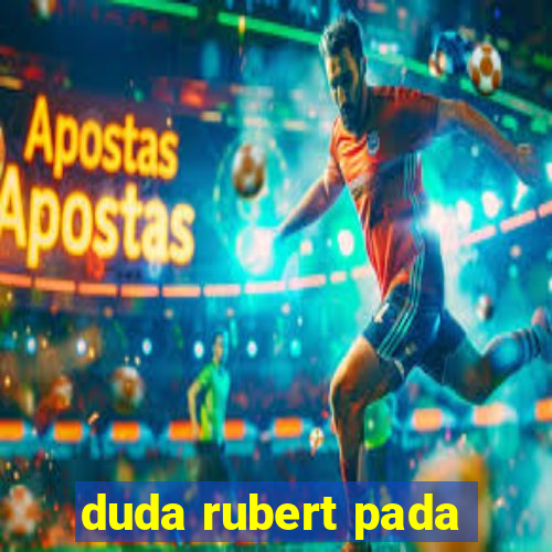 duda rubert pada