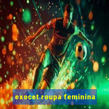 exocet roupa feminina