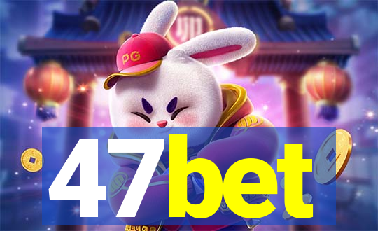 47bet