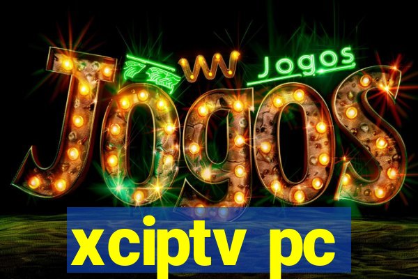 xciptv pc