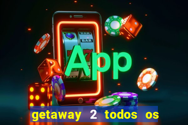 getaway 2 todos os carros 2024