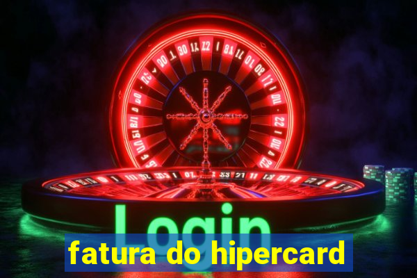 fatura do hipercard