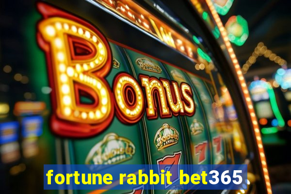 fortune rabbit bet365