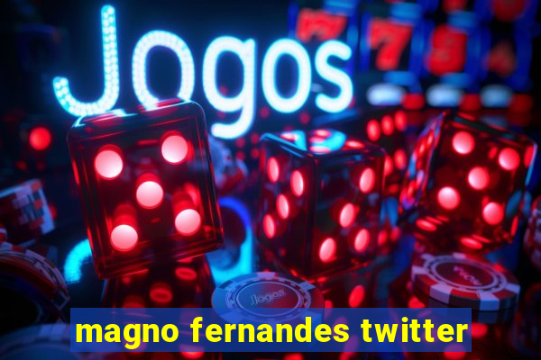 magno fernandes twitter