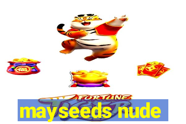 mayseeds nude