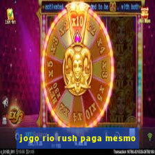 jogo rio rush paga mesmo