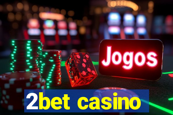 2bet casino