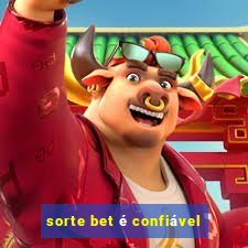 sorte bet é confiável