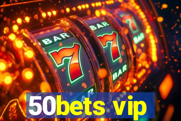 50bets vip